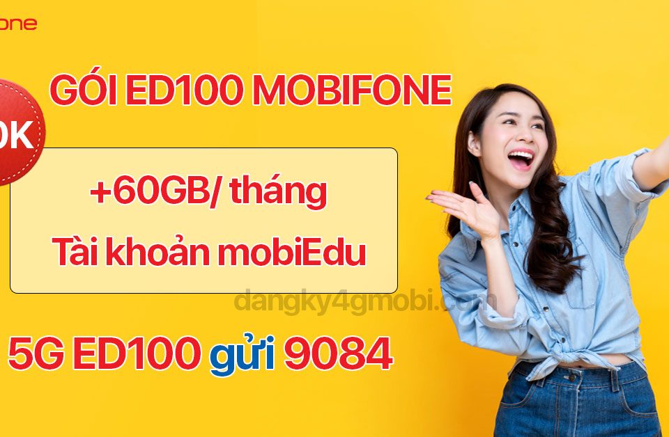 Cú pháp đăng ký gói ED100 MobiFone